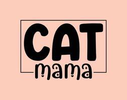 kat mama t-shirt en kleding ontwerp. mam SVG besnoeiing het dossier, moeder dag hand getekend belettering zin, geïsoleerd typografie, modieus illustratie voor prints Aan posters en kaarten. vector