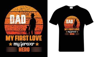 vader mijn eerste liefde mijn voor altijd held. vader dag t-shirt ontwerp. vader t overhemd vector. vector