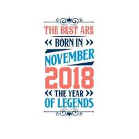 het beste zijn geboren in november 2018. geboren in november 2018 de legende verjaardag vector