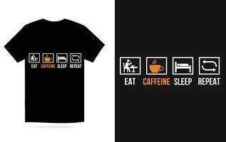 eten slaap cafeïne herhaling t-shirt ontwerp vector