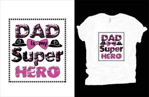 vader is mijn super held t overhemd vector, vaders dag t overhemd ontwerp, vader t overhemd vector. vector