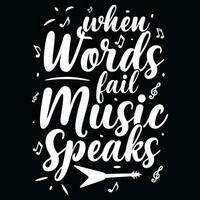 wanneer woorden mislukken muziek- speren muziek- typografie t-shirt ontwerp vector