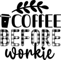 koffie voordat werker koffie kustvaarder typografie ontwerpen voor kleding en accessoires vector