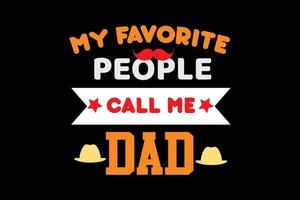 mijn favoriete mensen telefoontje me vader t overhemd ontwerp vector