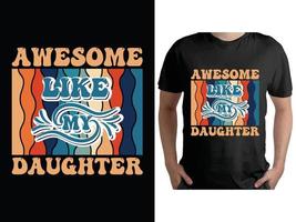 geweldig Leuk vinden mijn dochter, vader dag t-shirt ontwerp, vader t overhemd ontwerp, typografie t-shirt ontwerp vector