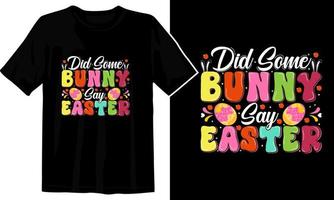 deed sommige konijn zeggen Pasen dag t-shirt ontwerp vector