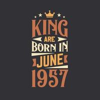 koning zijn geboren in juni 1957. geboren in juni 1957 retro wijnoogst verjaardag vector