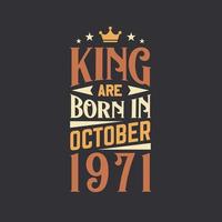 koning zijn geboren in oktober 1971. geboren in oktober 1971 retro wijnoogst verjaardag vector