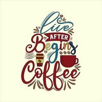 leven begint na koffie. vector hand getekend belettering illustratie