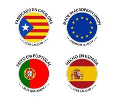 set van vier stickers voor catalonië, europese unie, portugees en spaans. gemaakt in Catalonië, gemaakt in de Europese Unie, gemaakt in Portugal en gemaakt in Spanje. eenvoudige pictogrammen met vlaggen geïsoleerd op een witte achtergrond vector