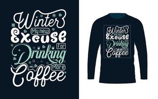 winter is mijn nieuw excuus voor aan het drinken koffie typografie ontwerp voor koffie liefhebbers. vector