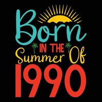 geboren in de zomer van 1990 t overhemd of vector zomer citaten ontwerp belettering vector