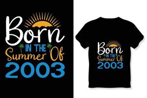geboren in de zomer van 2003 t overhemd of vector zomer citaten ontwerp belettering vector