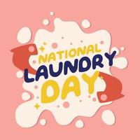 nationaal wasserij dag. nationaal wasserij dag vector illustratie. vlak wasserij groet ontwerp sjabloon met bubbel en schoonmaak icoon.