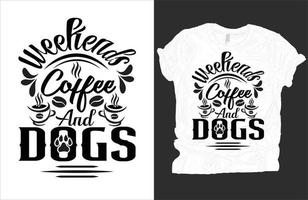 weekends koffie en honden t-shirt vector kunst, koffie t-shirt vector, hond t-shirt vector ontwerp.