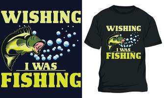 verbazingwekkend visvangst t-shirt ontwerp wensen ik was visvangst vector