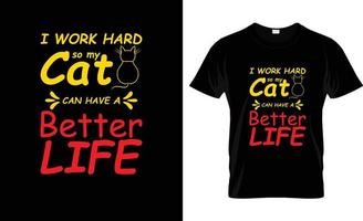 ik werk moeilijk zo mijn kat kan hebben een beter leven citaat t-shirt ontwerp en tekenfilm combineren t-shirt ontwerp vector