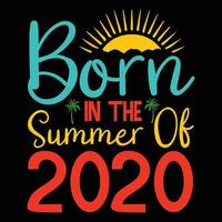 geboren in de zomer van 2020 ,zomer typografie t overhemd ontwerp, zomer citaten ontwerp belettering vector