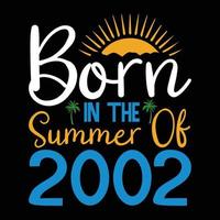 geboren in de zomer van 2002 ,zomer typografie t overhemd ontwerp, zomer citaten ontwerp belettering vector