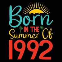 geboren in de zomer van 1992 ,zomer typografie t overhemd ontwerp, zomer citaten ontwerp belettering vector