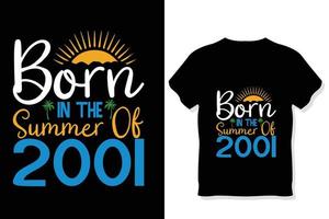 geboren in de zomer van 2001 ,zomer typografie t overhemd ontwerp, zomer citaten ontwerp belettering vector