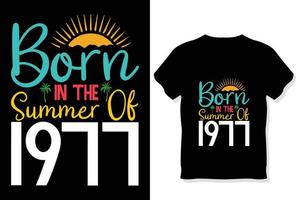 geboren in de zomer van 1977 ,zomer typografie t overhemd ontwerp, zomer citaten ontwerp belettering vector