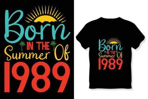 geboren in de zomer van 1989 ,zomer typografie t overhemd ontwerp, zomer citaten ontwerp belettering vector