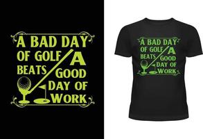 een slecht dag van golf beats een mooi zo dag van werk typografie t overhemd ontwerp vector