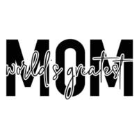 s werelds beste mama, moeder dag overhemd afdrukken sjabloon, typografie ontwerp voor mam mama mama dochter grootmoeder meisje Dames tante mam leven kind het beste mam aanbiddelijk overhemd vector