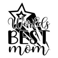 s werelds het beste mama, moeder dag t overhemd afdrukken sjabloon, typografie ontwerp voor mam mama mama dochter grootmoeder meisje Dames tante mam leven kind het beste mam aanbiddelijk overhemd vector