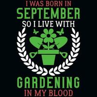 ik wsa geboren in zo ik leven met tuinieren t-shirt ontwerp vector