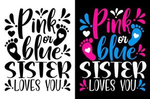 roze of blauw zus liefdes u t overhemd geslacht onthullen baby t-shirt inspirerend citaten typografie belettering ontwerp vector