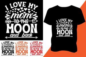 ik liefde mijn mam naar de maan en terug .moeders dag afdrukken klaar t overhemd ontwerp vector