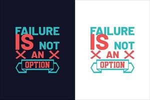 mislukking is niet een optie typografie t-shirt ontwerp sjabloon. vector