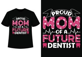 trots mam van een toekomst tandarts t-shirt vector