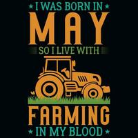 ik was geboren in mei zo ik leven met landbouw t-shirt ontwerp vector