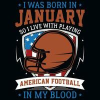 ik was geboren in januari zo ik leven met spelen Amerikaans Amerikaans voetbal grafiek t-shirt ontwerp vector