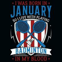 ik was geboren in januari zo ik leven met spelen badminton grafiek t-shirt ontwerp vector