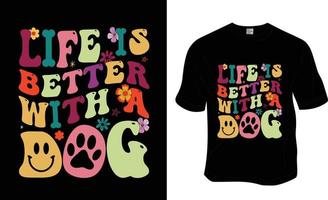 leven is beter met een hond, retro golvend, groovy huisdier minnaar, hond minnaar t-shirt ontwerp. klaar naar afdrukken voor kleding, poster, en illustratie. modern, gemakkelijk, belettering. vector