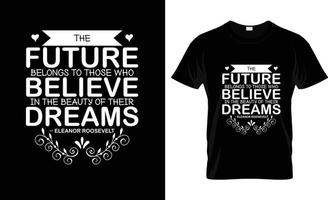 de toekomst behoort tot naar die wie van mening zijn in de schoonheid van hun dromen. citaat typografisch achtergrond, vector ontwerp.