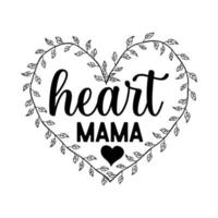 hart mama, moeder dag t overhemd afdrukken sjabloon, typografie ontwerp voor mam mama mama dochter grootmoeder meisje Dames tante mam leven kind het beste mam overhemd vector