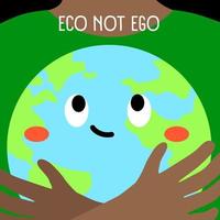 schattig aarde dag kaart. eco niet ego. milieu globaal probleem. menselijk knuffels de moeder planeet. tekenfilm illustratie over bescherming vector