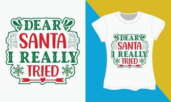 Kerstmis typografie t-shirt ontwerp, Lieve de kerstman ik werkelijk geprobeerd vector