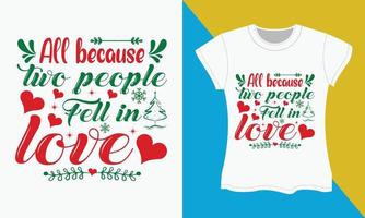 Kerstmis typografie t-shirt ontwerp, allemaal omdat twee mensen viel in liefde vector