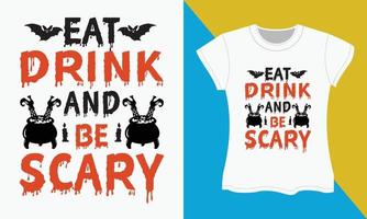 halloween t-shirt SVG besnoeiing bestanden ontwerp, eten drinken en worden eng vector