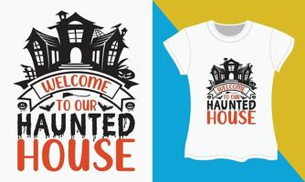 halloween typografie t-shirt ontwerp, Welkom naar onze achtervolgd huis vector