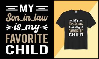 mijn zoon in wet is mijn favoriete kind typografie t-shirt ontwerp illustratie vector ontwerp