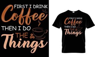 koffie typografie t-shirt ontwerp vector