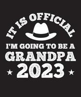 het is officieel ik ben gaan naar worden een opa 2023 t-shirt, officieel, opa, t-shirt, familie, Est, van vader, dag, moeder, vintage, tijd, gepromoot vector