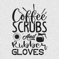 koffie scrubs en rubber handschoenen vector